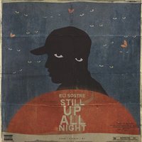 Still up All Night - Eli Sostre