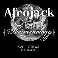 Can't Stop Me - Afrojack, Shermanology, Tiësto