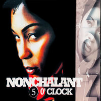 5 O'clock - Nonchalant