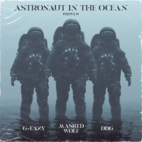 Astronaut In The Ocean - Masked Wolf, G-Eazy, DDG