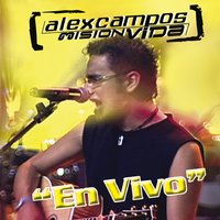 Te Vengo a Decir - Alex Campos, Misión Vida