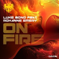 On Fire - Luke Bond, Roxanne Emery
