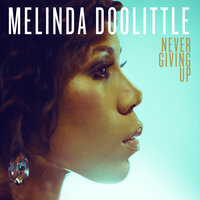 Never Giving Up - Melinda Doolittle