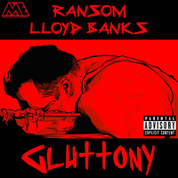 Gluttony - Ransom, Lloyd Banks