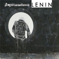 Lenin - Die Goldenen Zitronen