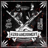 The 2nd Amendment - WHO TF IS JUSTIN TIME?, Adam Calhoun