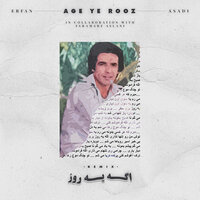 Age Ye Rooz - ASADI, Erfan, Faramarz Aslani