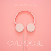 Overdose - Bruja, Sasha Lopez