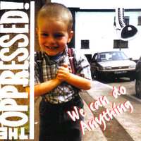 I'm Not A Fool - The Oppressed