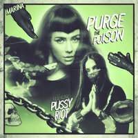 Purge The Poison - MARINA, Pussy Riot