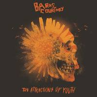 The Attractions Of Youth - Barns Courtney
