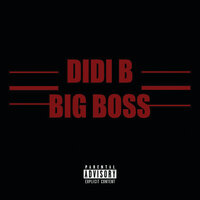 Big Boss - Didi B