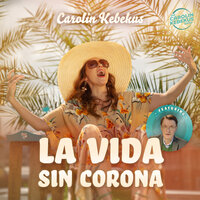 La Vida Sin Corona - Carolin Kebekus