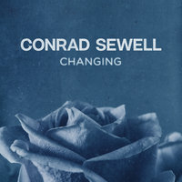 Changing - Conrad Sewell