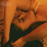 Surround Me - LÉON
