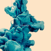 I'm Gonna Wait - The Temper Trap