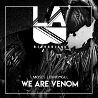 We Are Venom - Moses, EMR3YGUL