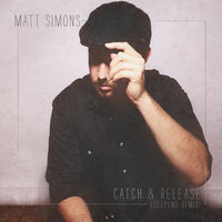 Catch & Release - Matt Simons, Deepend