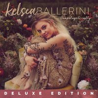 Unapologetically - Kelsea Ballerini