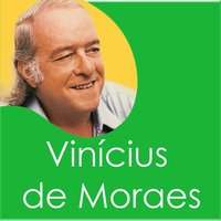 Deixa - Vinícius de Moraes