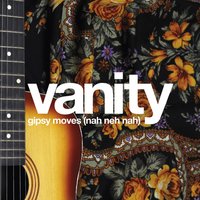 Gipsy Moves (Nah Neh Nah) (Radio Edit) - Vanity
