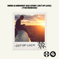 Sad Story (Out Of Luck) - Merk & Kremont, Ady Suleiman, Deepend
