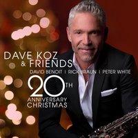 Have Yourself a Merry Little Christmas - Dave Koz, David Benoit, Rick Braun