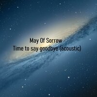Time to say goodbye - May Of Sorrow
