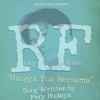 Hingga Tua Bersama - Rizky Febian