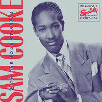 All Right Now - Sam Cooke, The Soul Stirrers