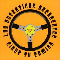 Sigue Tu Camino - Los Auténticos Decadentes