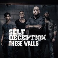 These Walls - Self Deception