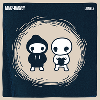 Lonely - Max & Harvey