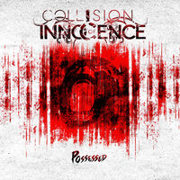 Possessed - Collision of Innocence