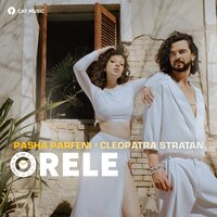 Orele - Pasha Parfeni, Cleopatra Stratan