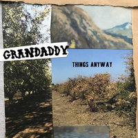 Way We Wont - Grandaddy