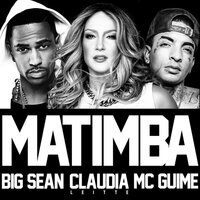 Matimba - Claudia Leitte, Big Sean, MC Guime