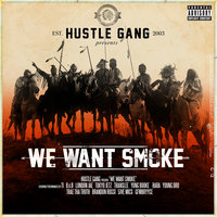 Want Smoke - Hustle Gang, London Jae, Yung Booke