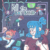 Kill the Boy Band - She/Her/Hers