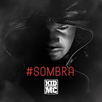 Sombra - Kid Mc