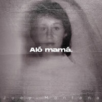 Aló Mamá - Joey Montana