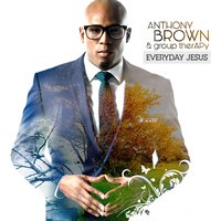 Worth - Anthony Brown, Group Therapy