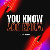 You Know - Tujamo