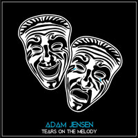 Tears on the Melody - Adam jensen
