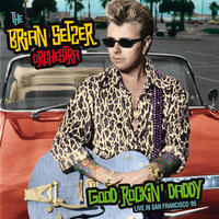 There's A Rainbow Round My Shoulder - The Brian Setzer Orchestra