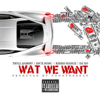 Wat We Want - Dice SoHo, Kirko Bangz, DJ XO