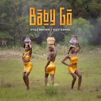 Baby Go - Kizz Daniel, Otile Brown