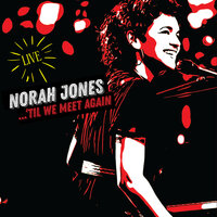 Cold, Cold Heart - Norah Jones