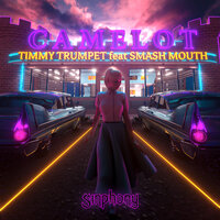 Camelot - Timmy Trumpet, Smash Mouth