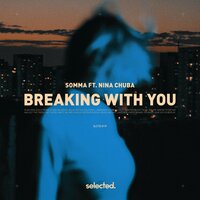 Breaking with You - Somma, Nina Chuba